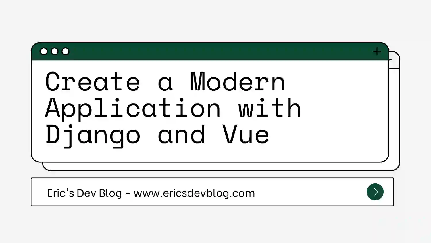 Create a Modern Application with Django and Vue #3 Create a Modern Application with Django and Vue #3