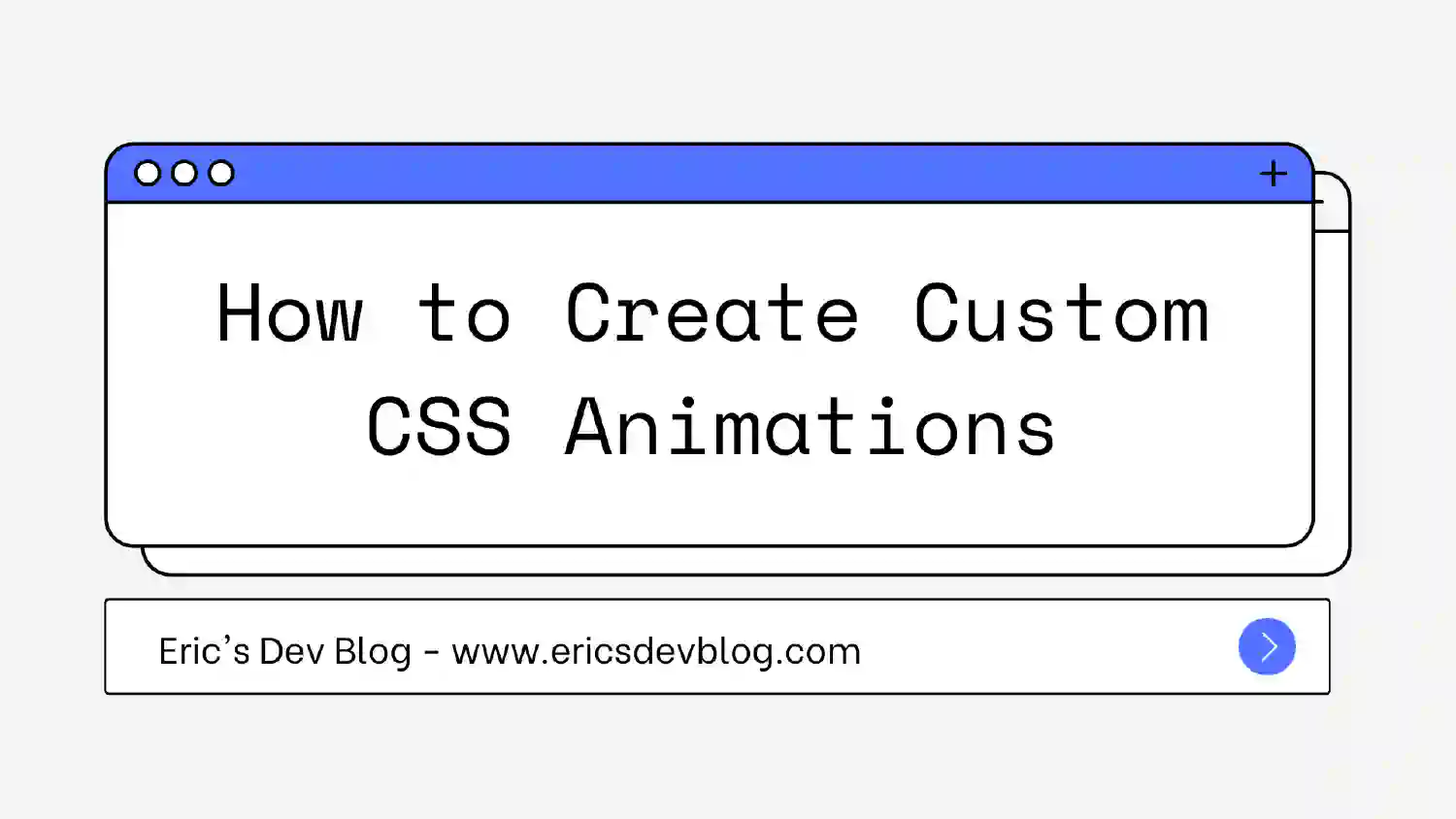 How to Create Custom CSS Animations How to Create Custom CSS Animations
