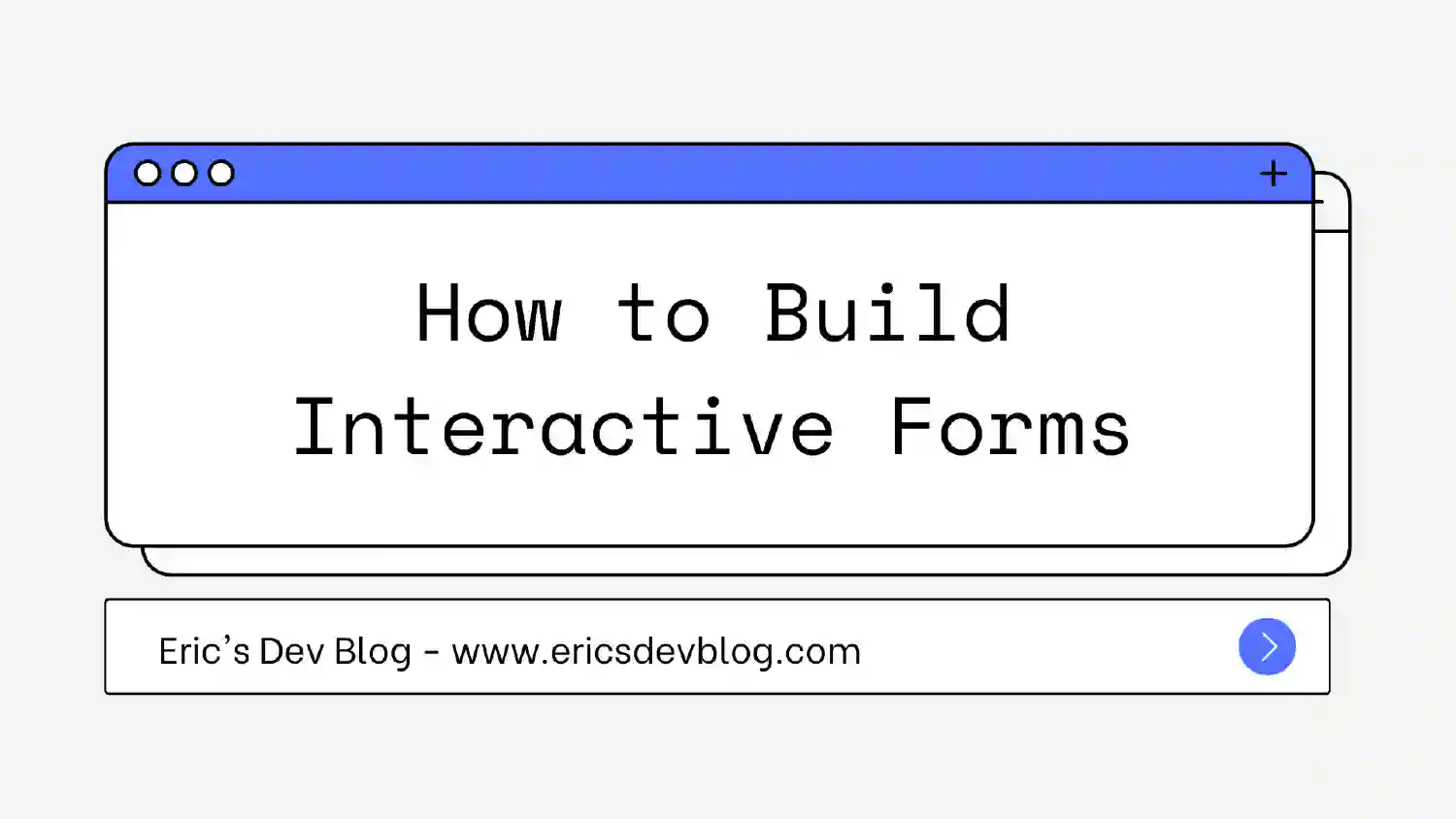 How to Build Interactive Forms Using HTML and CSS
